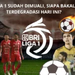 Liga 1 Sudah Mulai! Laga Pamungkas Menentukan Nasib Degradasi Dan Championship Series