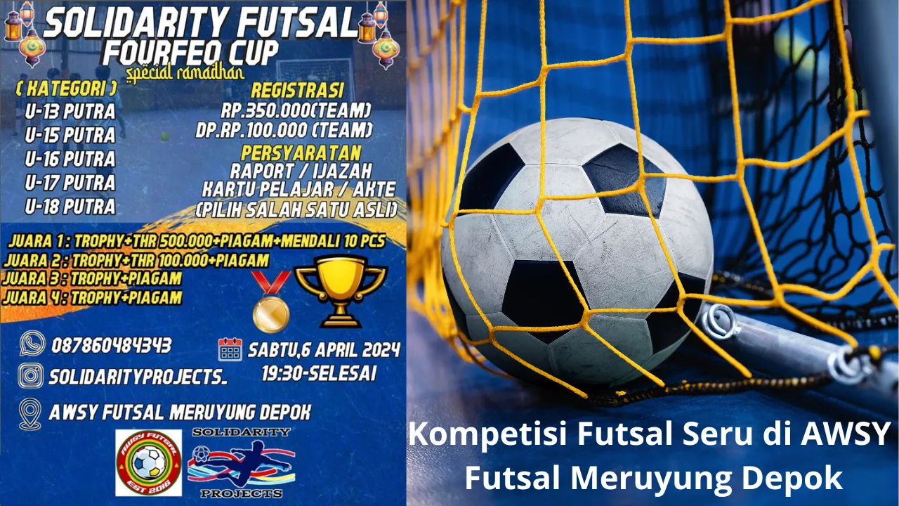 Piala Ramadhan 2024: Ajang Kompetisi Seru di AWSY Futsal Meruyung Depok, Segera Daftarkan Tim Terbaikmu